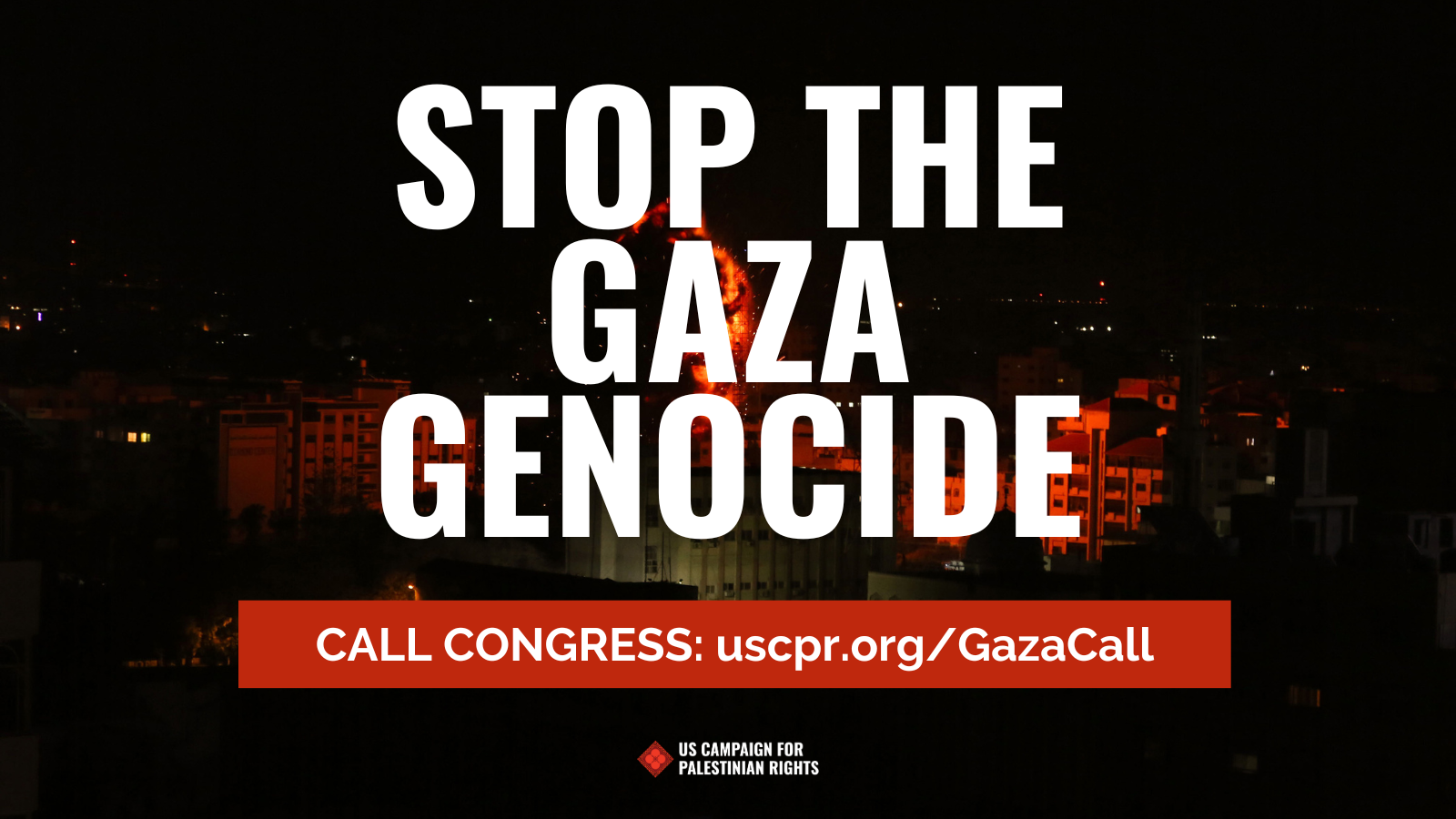 Stop the Gaza Genocide, Call Congress: uscpr.org/GazaCall